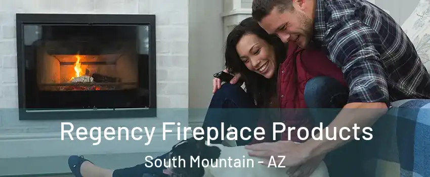 Regency Fireplace Products South Mountain - AZ