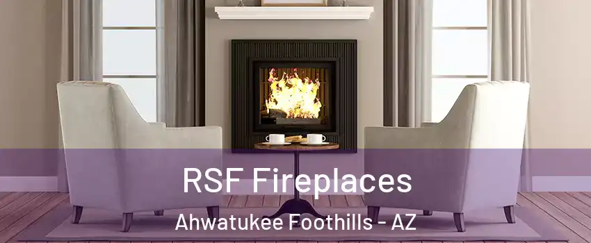 RSF Fireplaces Ahwatukee Foothills - AZ