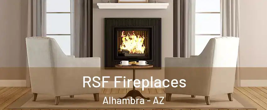 RSF Fireplaces Alhambra - AZ