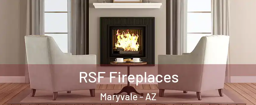 RSF Fireplaces Maryvale - AZ