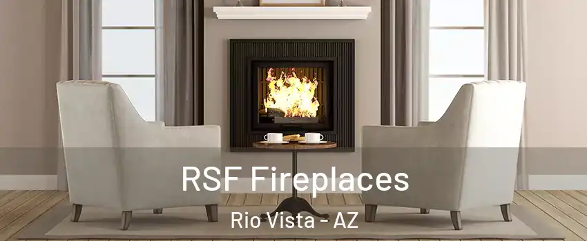 RSF Fireplaces Rio Vista - AZ