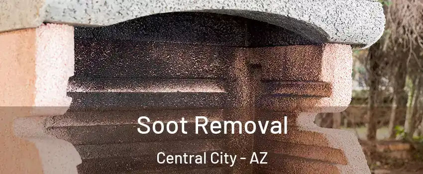 Soot Removal Central City - AZ