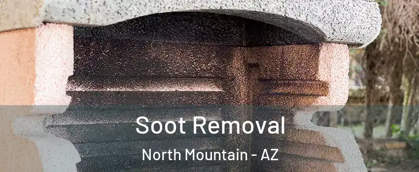 Soot Removal North Mountain - AZ