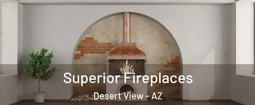 Superior Fireplaces Desert View - AZ