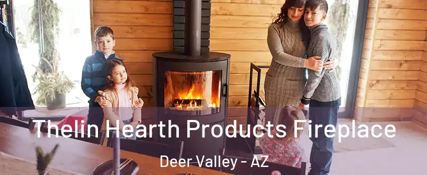 Thelin Hearth Products Fireplace Deer Valley - AZ