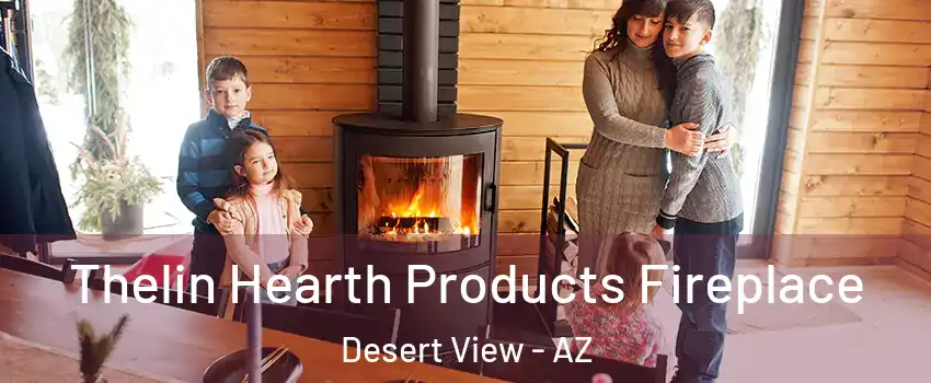 Thelin Hearth Products Fireplace Desert View - AZ