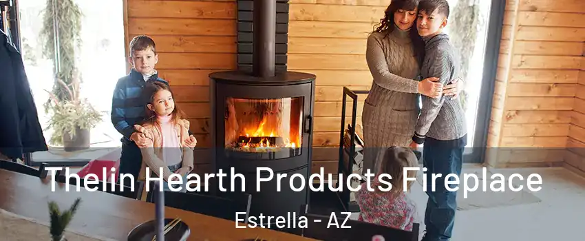 Thelin Hearth Products Fireplace Estrella - AZ