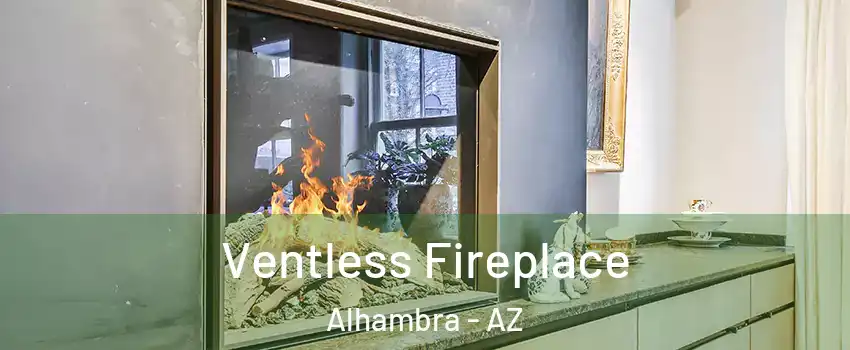 Ventless Fireplace Alhambra - AZ