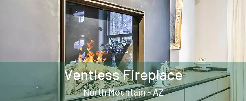 Ventless Fireplace North Mountain - AZ