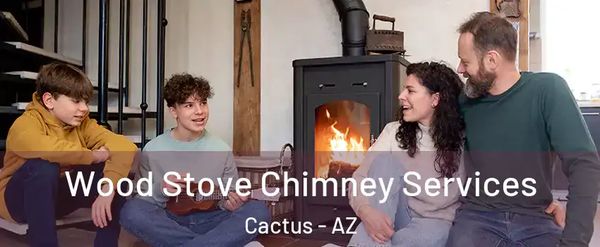 Wood Stove Chimney Services Cactus - AZ