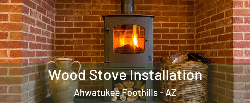 Wood Stove Installation Ahwatukee Foothills - AZ